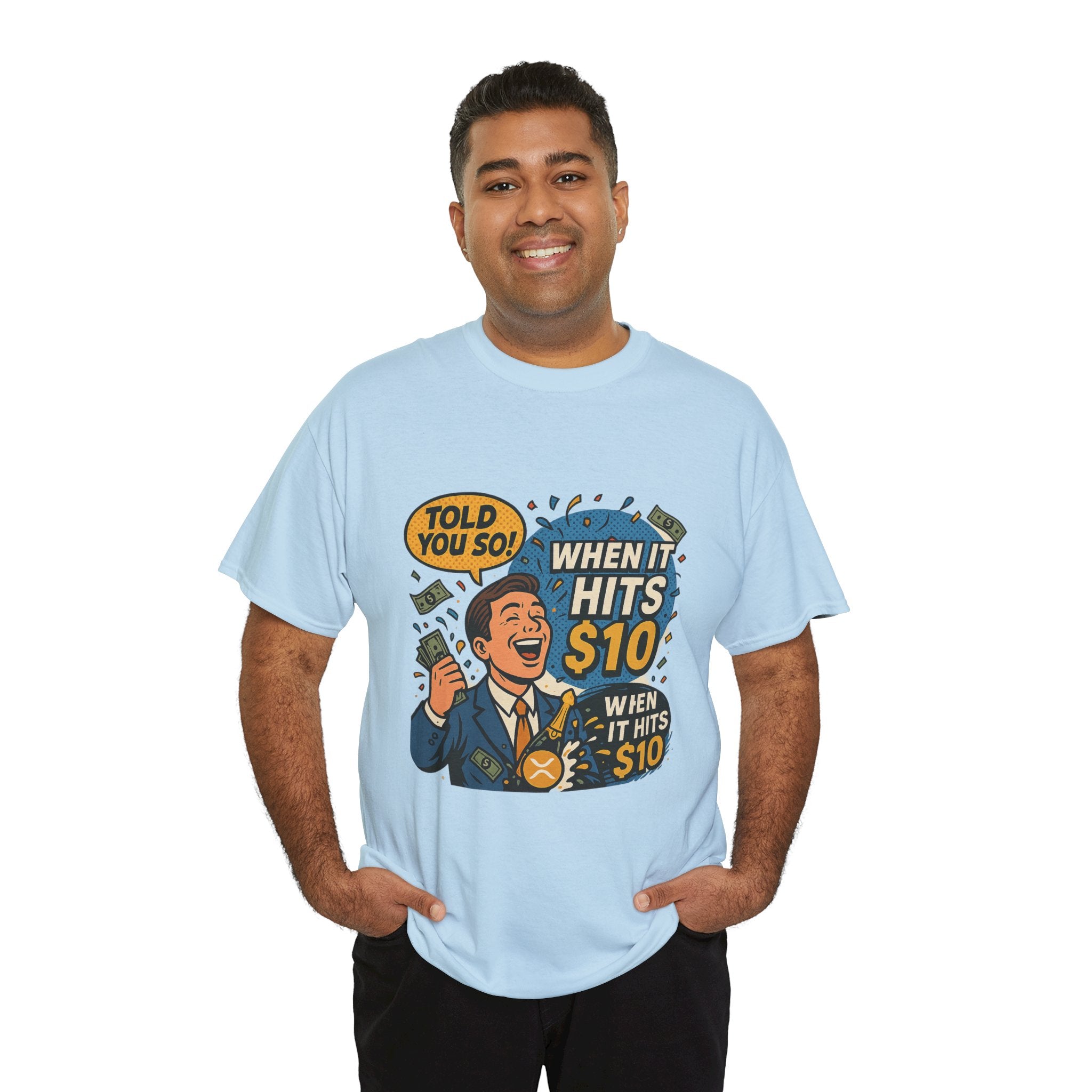 When It Hits 10 T-Shirt — Funny Crypto / Stock Trading Graphic Tee ("Told You So")