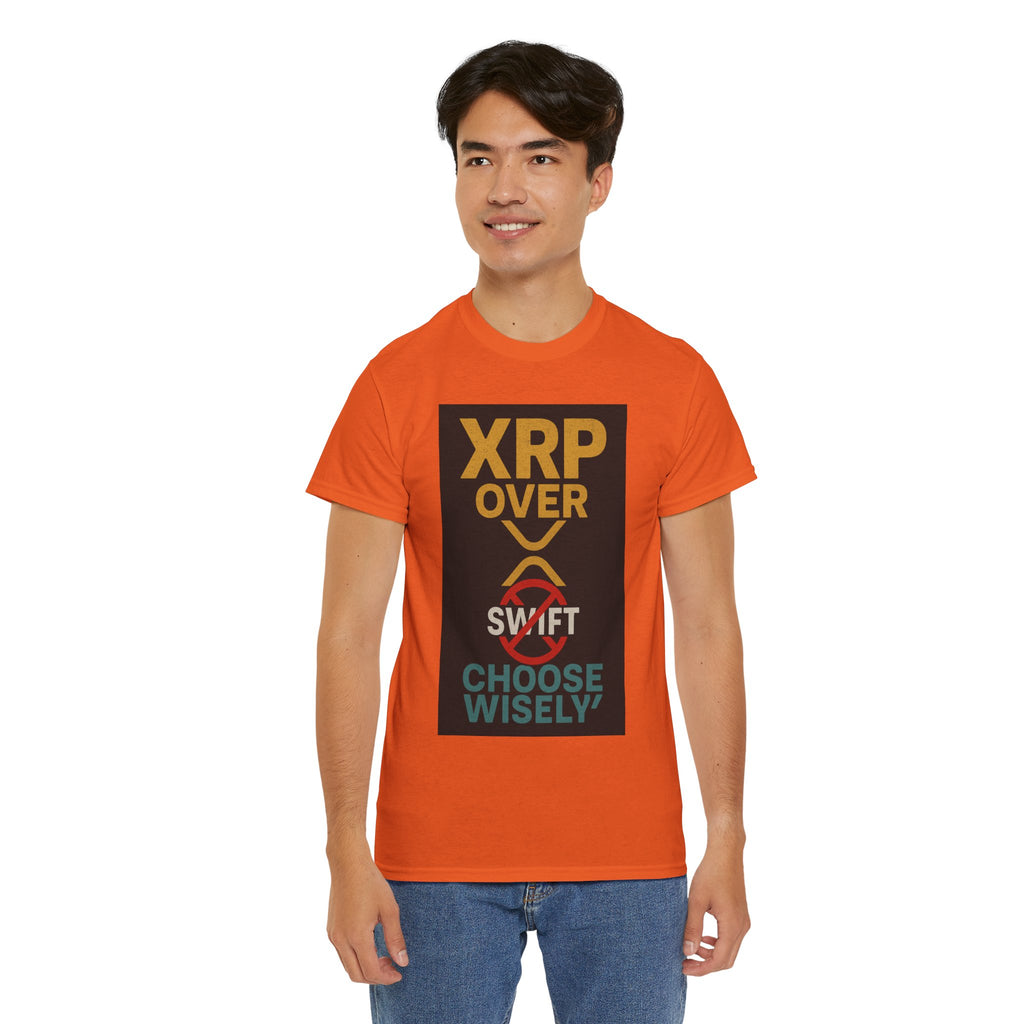 XRP Over SWIFT Choose Wisely Tee