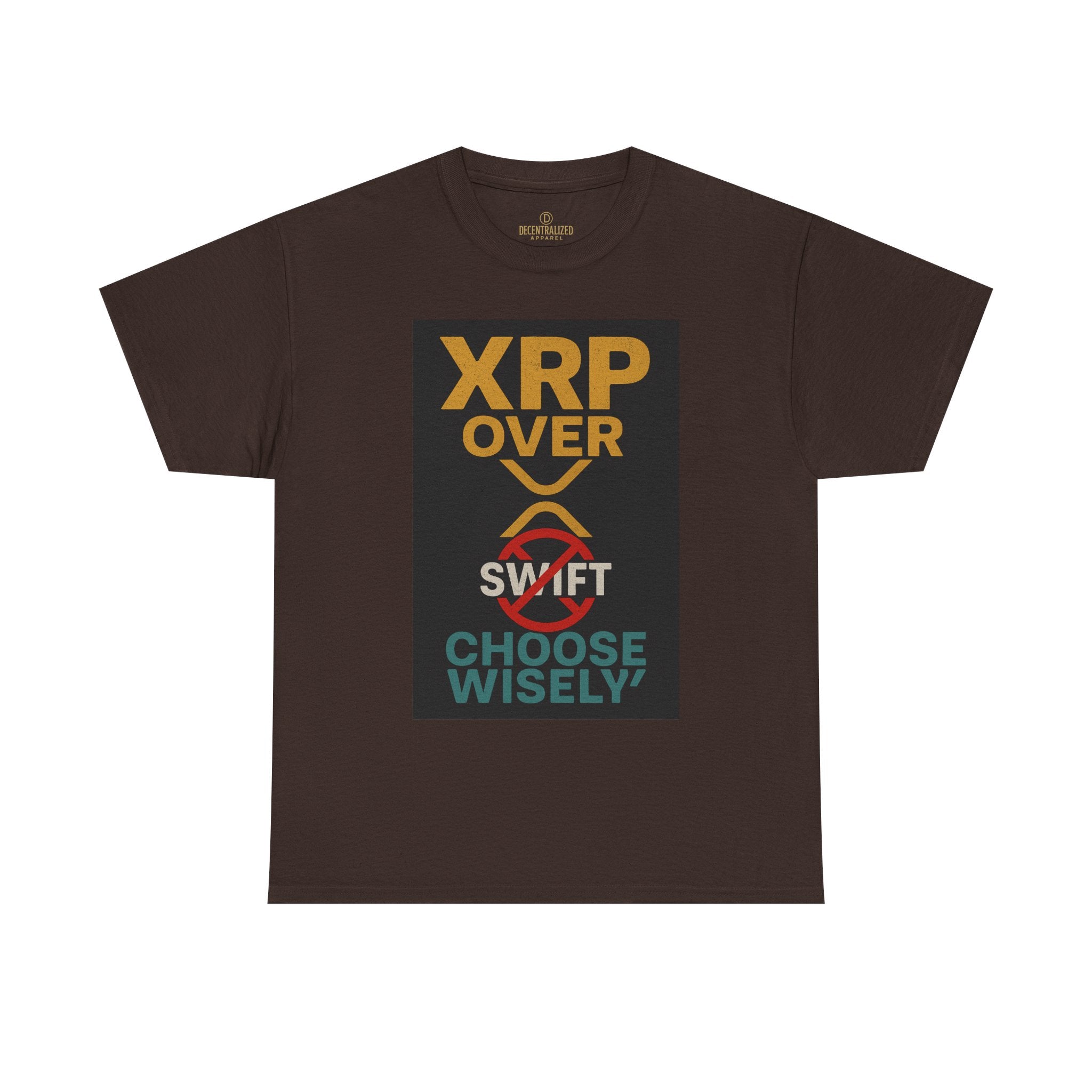XRP Over SWIFT Choose Wisely Tee