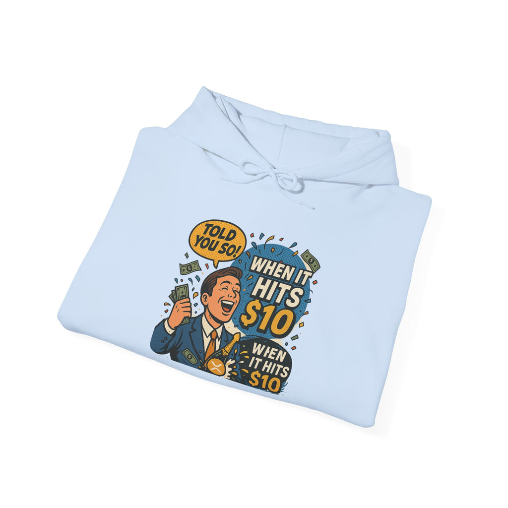 Hoodie — “When it Hits 10” Funny Stock Market Meme Hoodie
