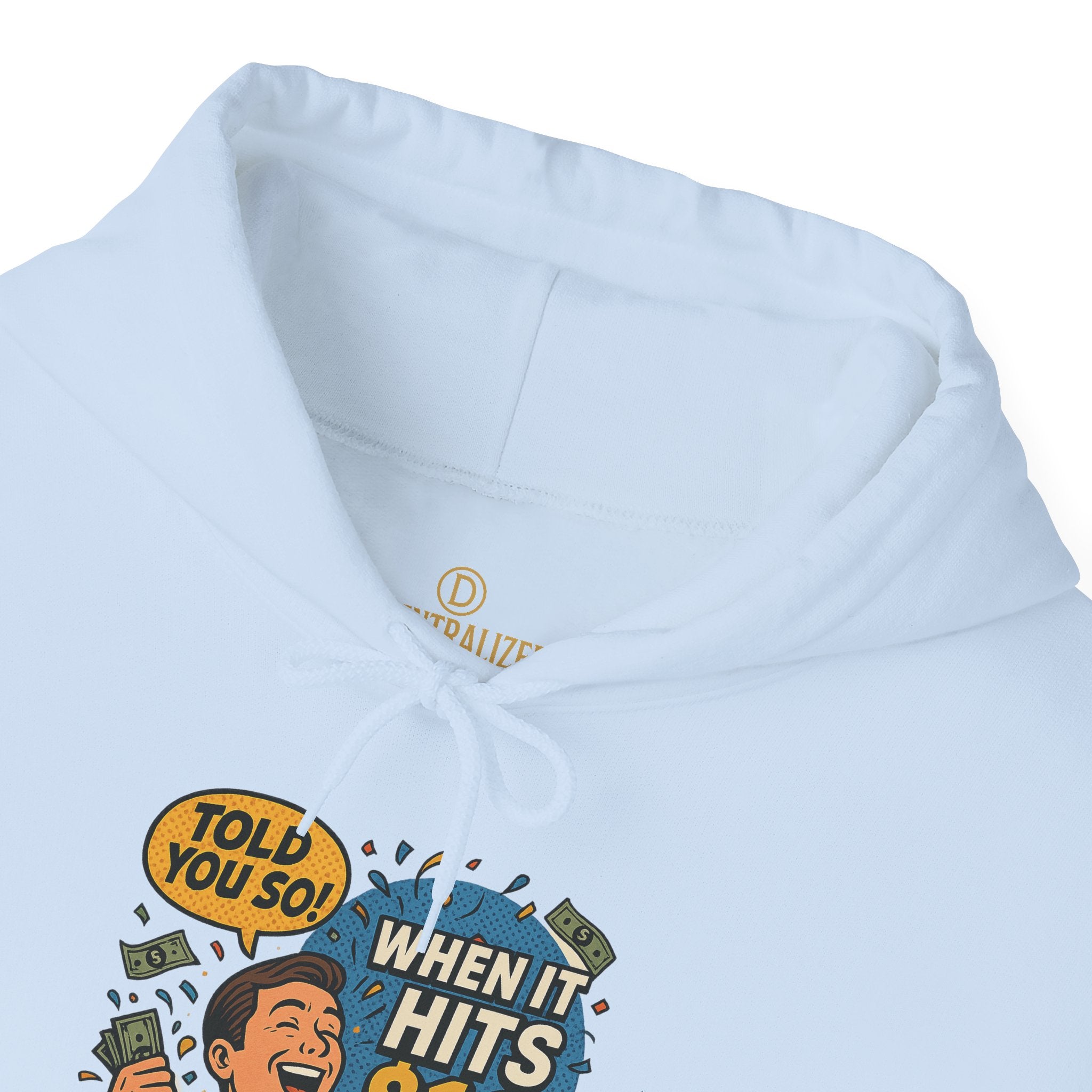 Hoodie — “When it Hits 10” Funny Stock Market Meme Hoodie