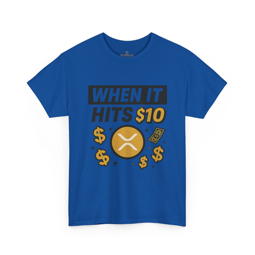 Crypto Tee - "When It Hits 10" Ripple XRP Meme Shirt