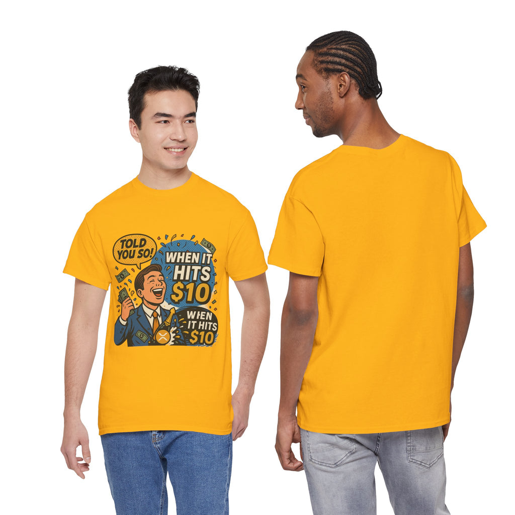 When It Hits 10 T-Shirt — Funny Crypto / Stock Trading Graphic Tee ("Told You So")