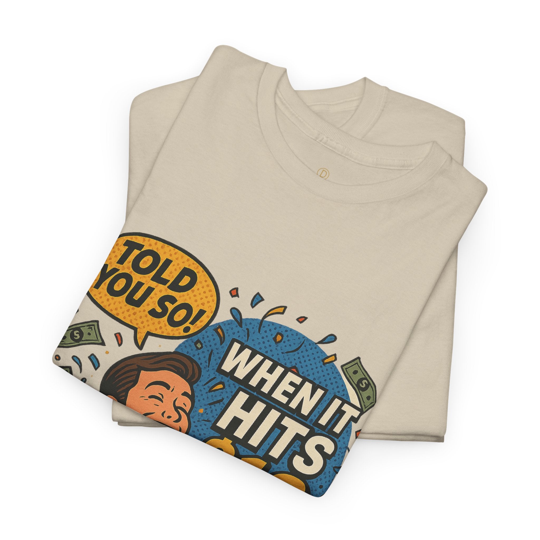 When It Hits 10 T-Shirt — Funny Crypto / Stock Trading Graphic Tee ("Told You So")