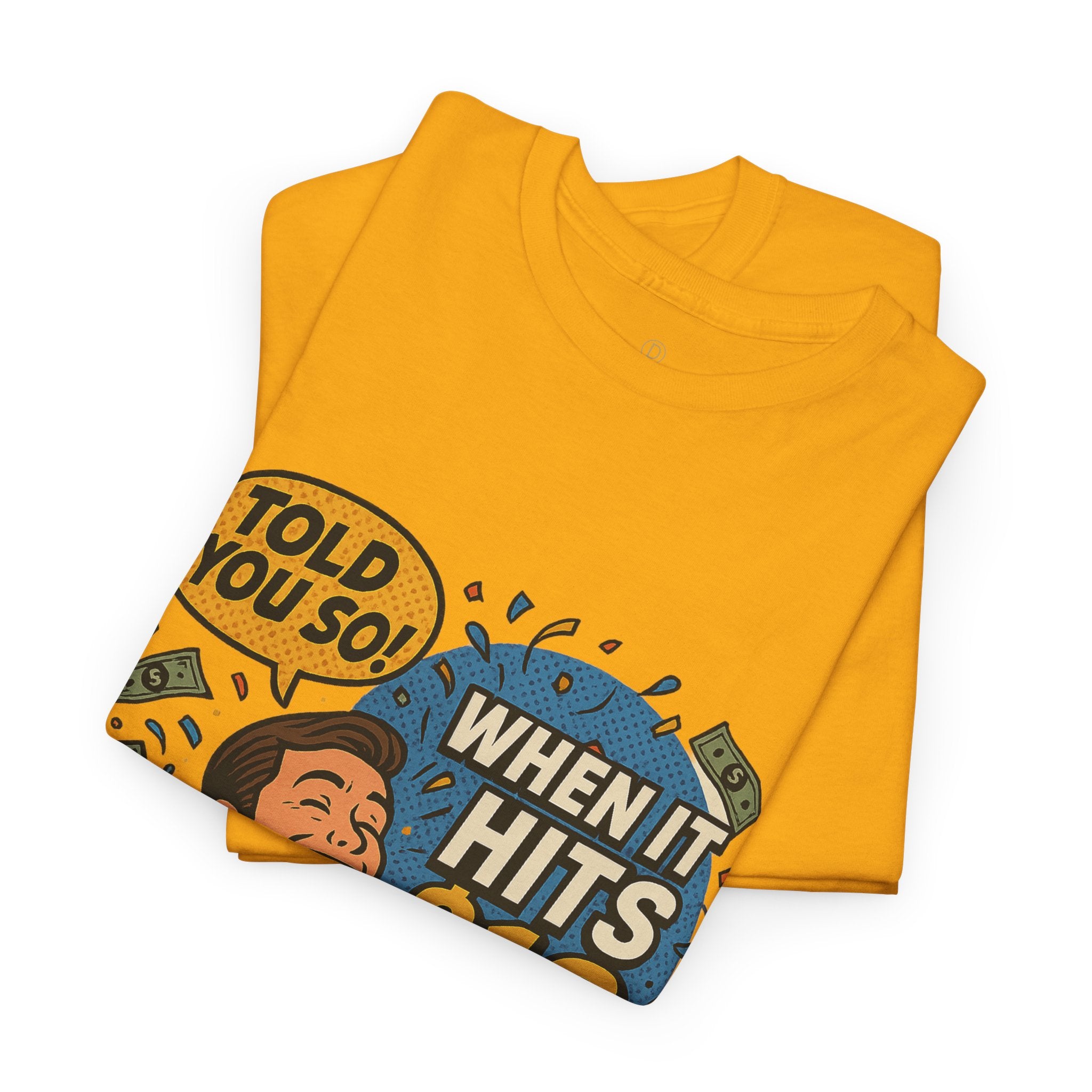 When It Hits 10 T-Shirt — Funny Crypto / Stock Trading Graphic Tee ("Told You So")