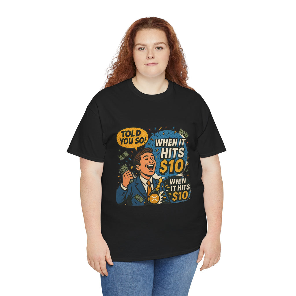 When It Hits 10 T-Shirt — Funny Crypto / Stock Trading Graphic Tee ("Told You So")