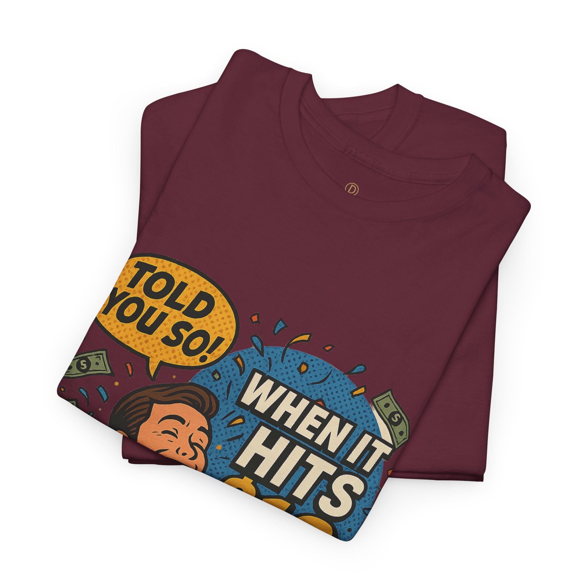 When It Hits 10 T-Shirt — Funny Crypto / Stock Trading Graphic Tee ("Told You So")