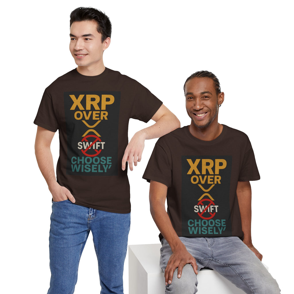 XRP Over SWIFT Choose Wisely Tee