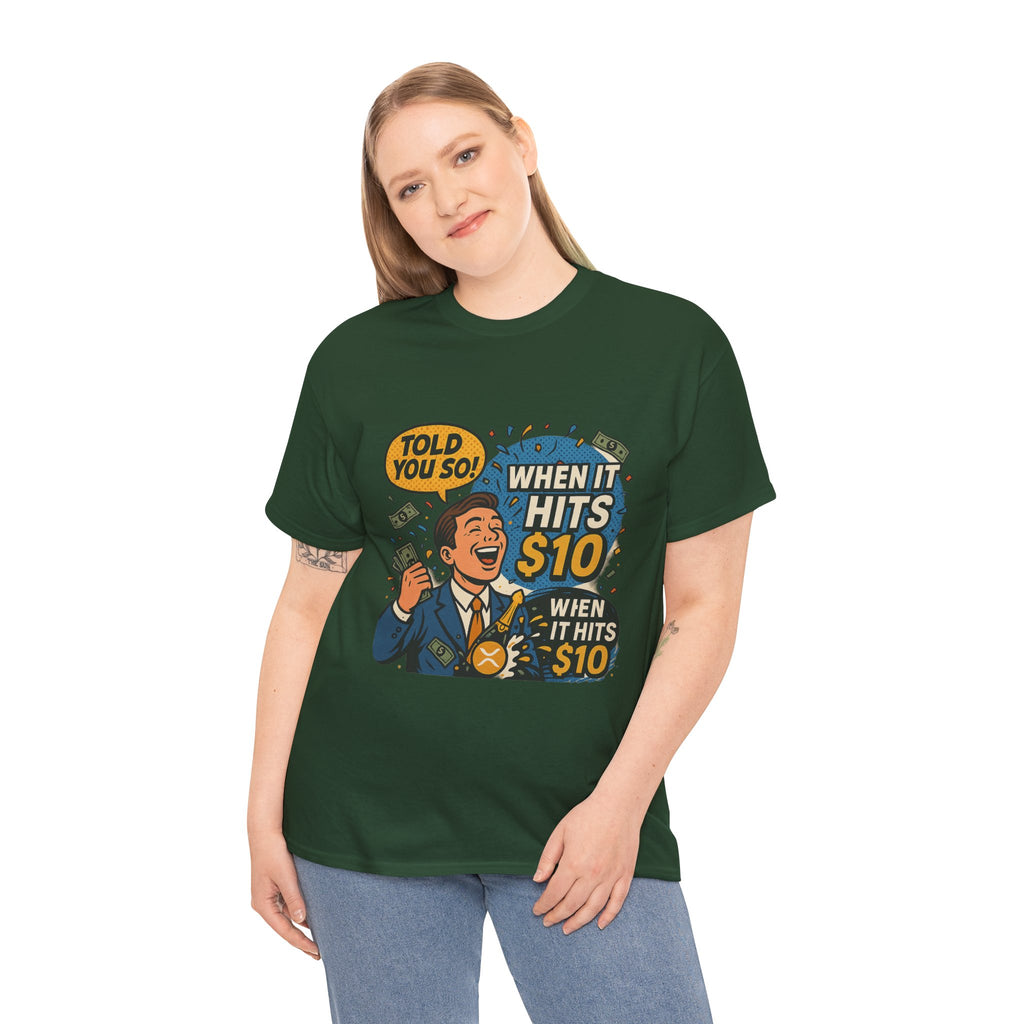 When It Hits 10 T-Shirt — Funny Crypto / Stock Trading Graphic Tee ("Told You So")