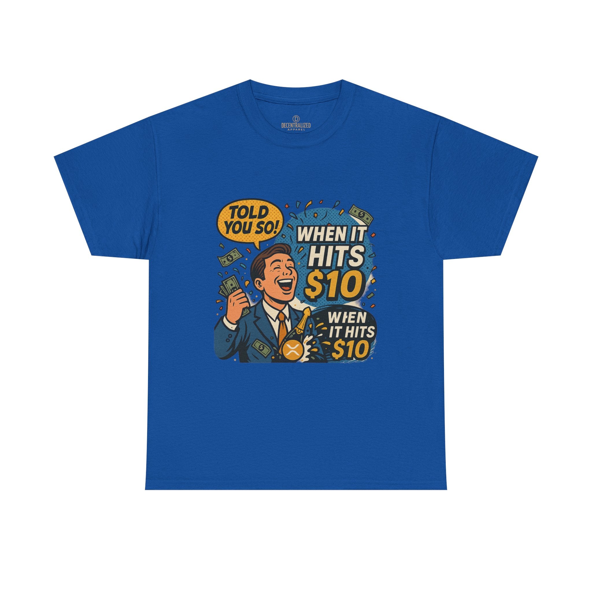 When It Hits 10 T-Shirt — Funny Crypto / Stock Trading Graphic Tee ("Told You So")