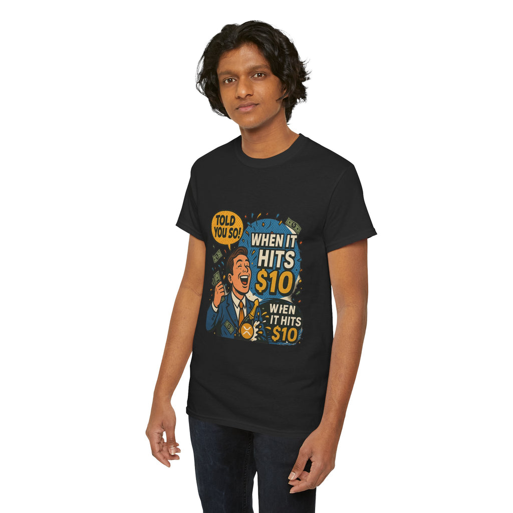 When It Hits 10 T-Shirt — Funny Crypto / Stock Trading Graphic Tee ("Told You So")