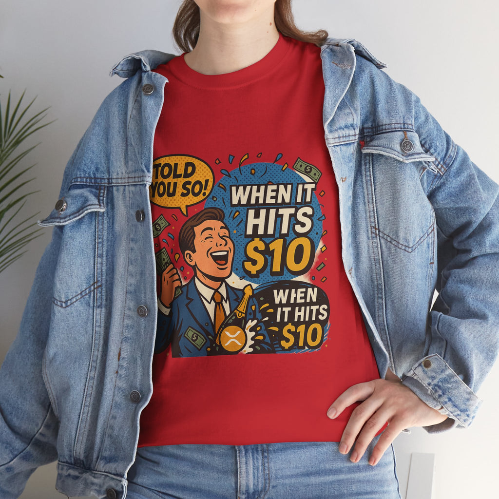 When It Hits 10 T-Shirt — Funny Crypto / Stock Trading Graphic Tee ("Told You So")