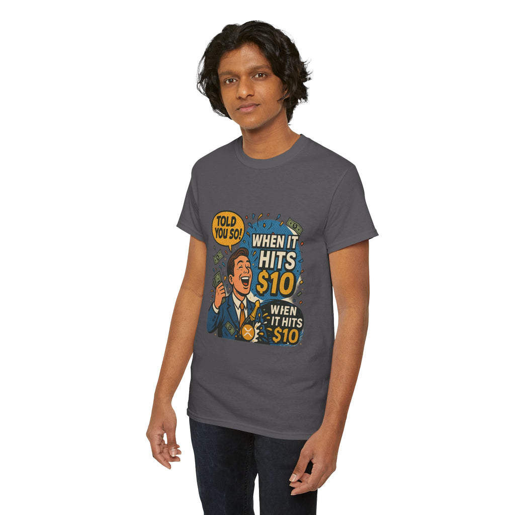 When It Hits 10 T-Shirt — Funny Crypto / Stock Trading Graphic Tee ("Told You So")