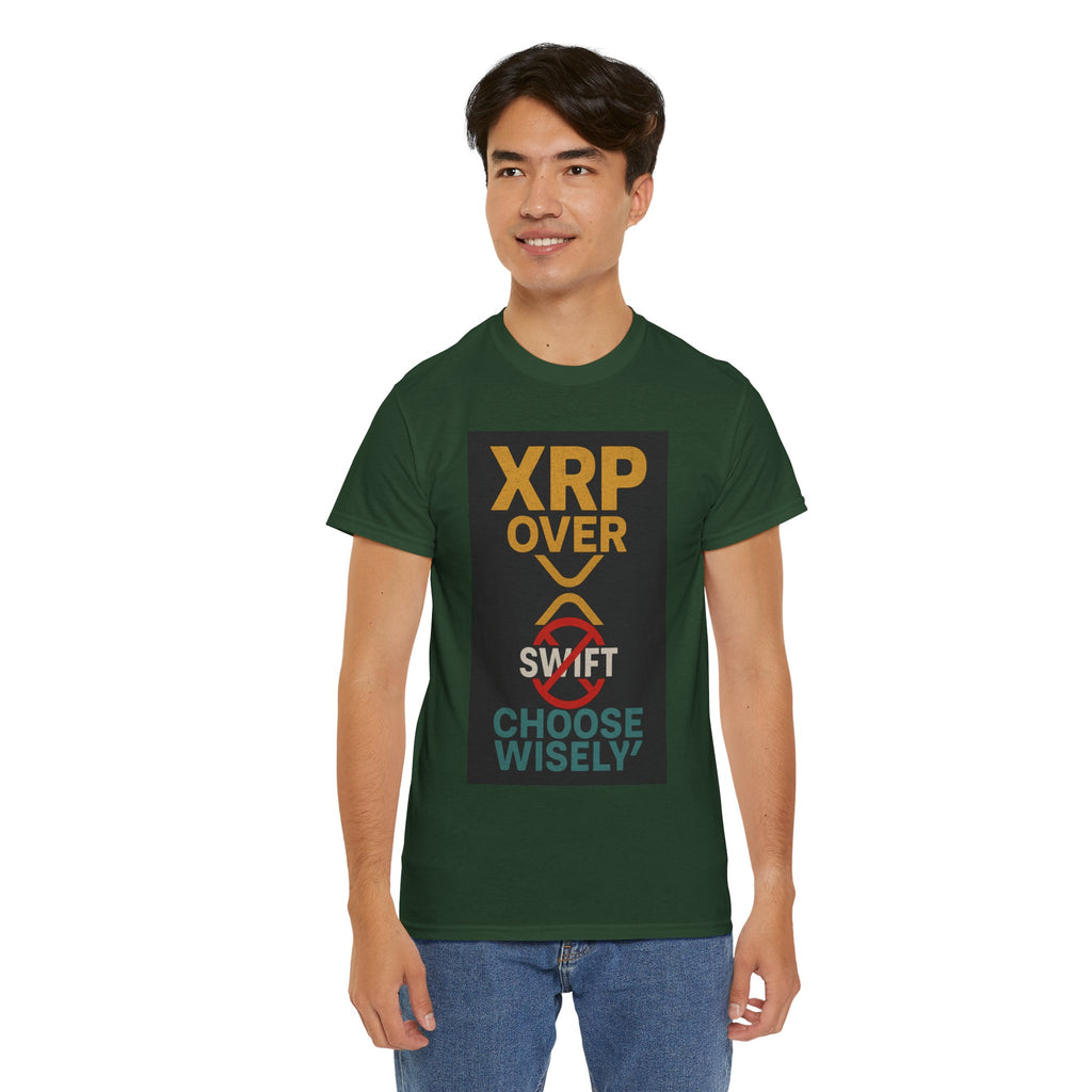 XRP Over SWIFT Choose Wisely Tee