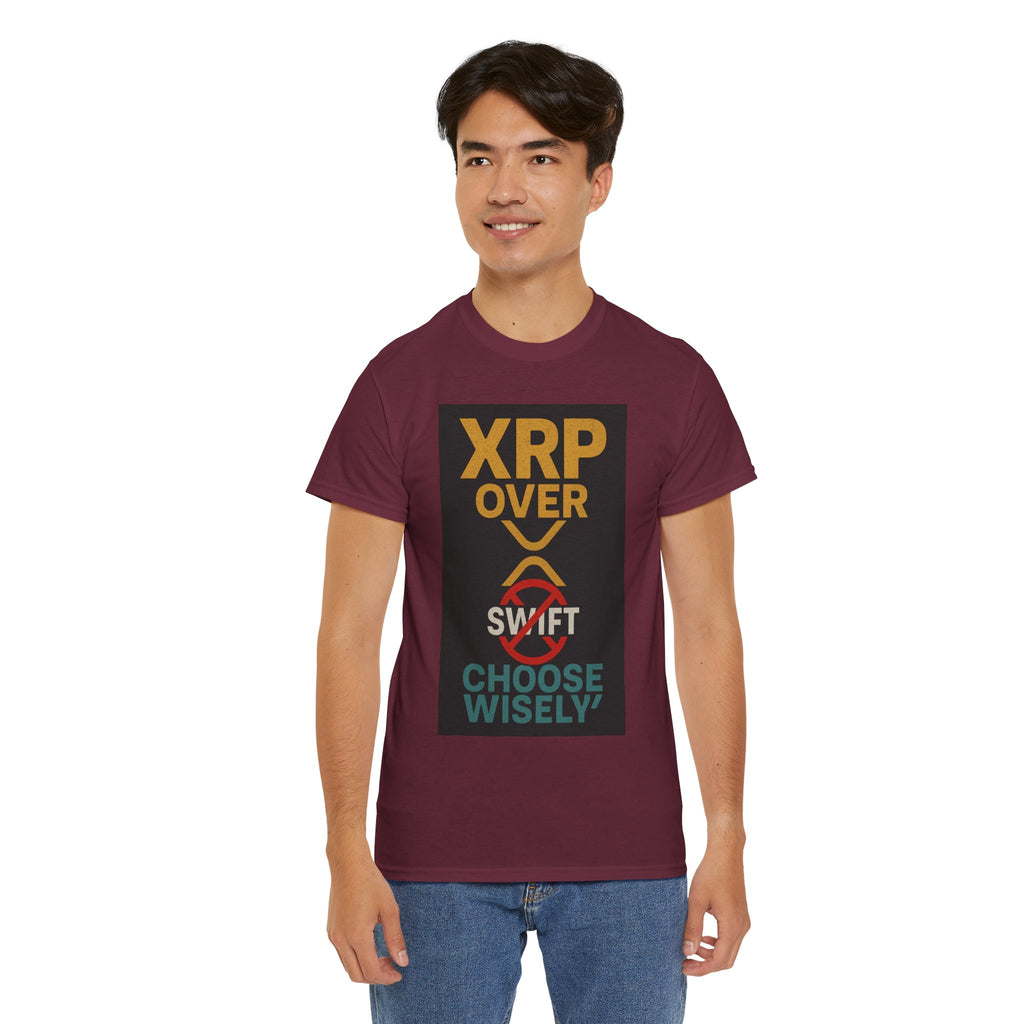 XRP Over SWIFT Choose Wisely Tee