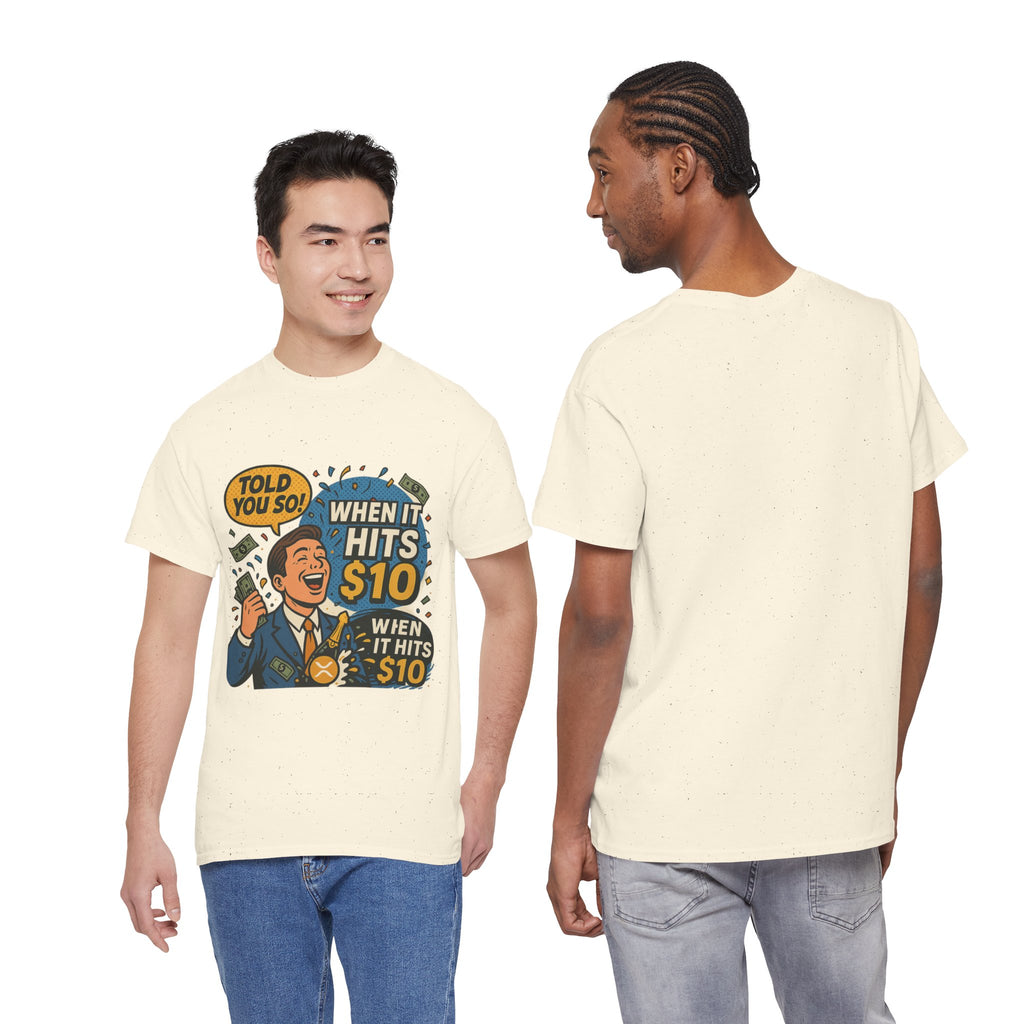When It Hits 10 T-Shirt — Funny Crypto / Stock Trading Graphic Tee ("Told You So")