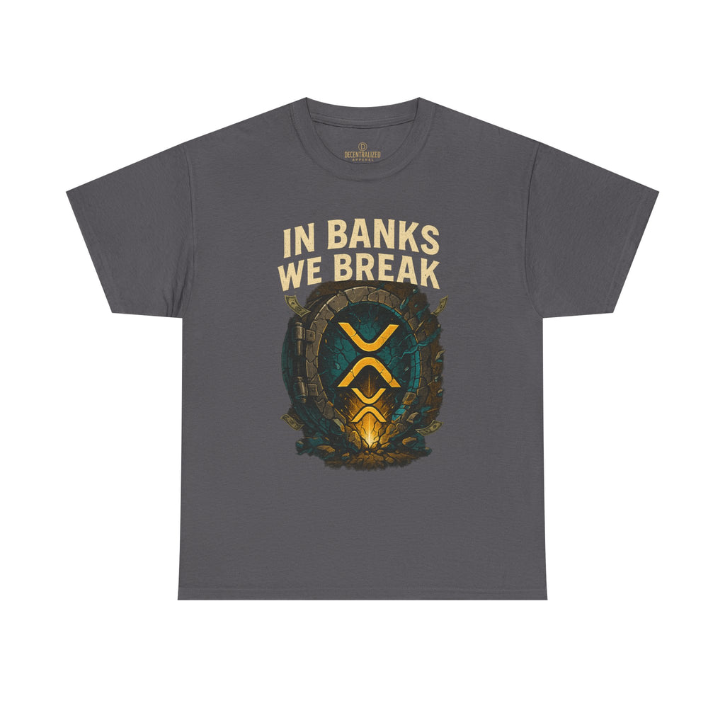 In Banks We Break XRP Crypto Graphic Tee