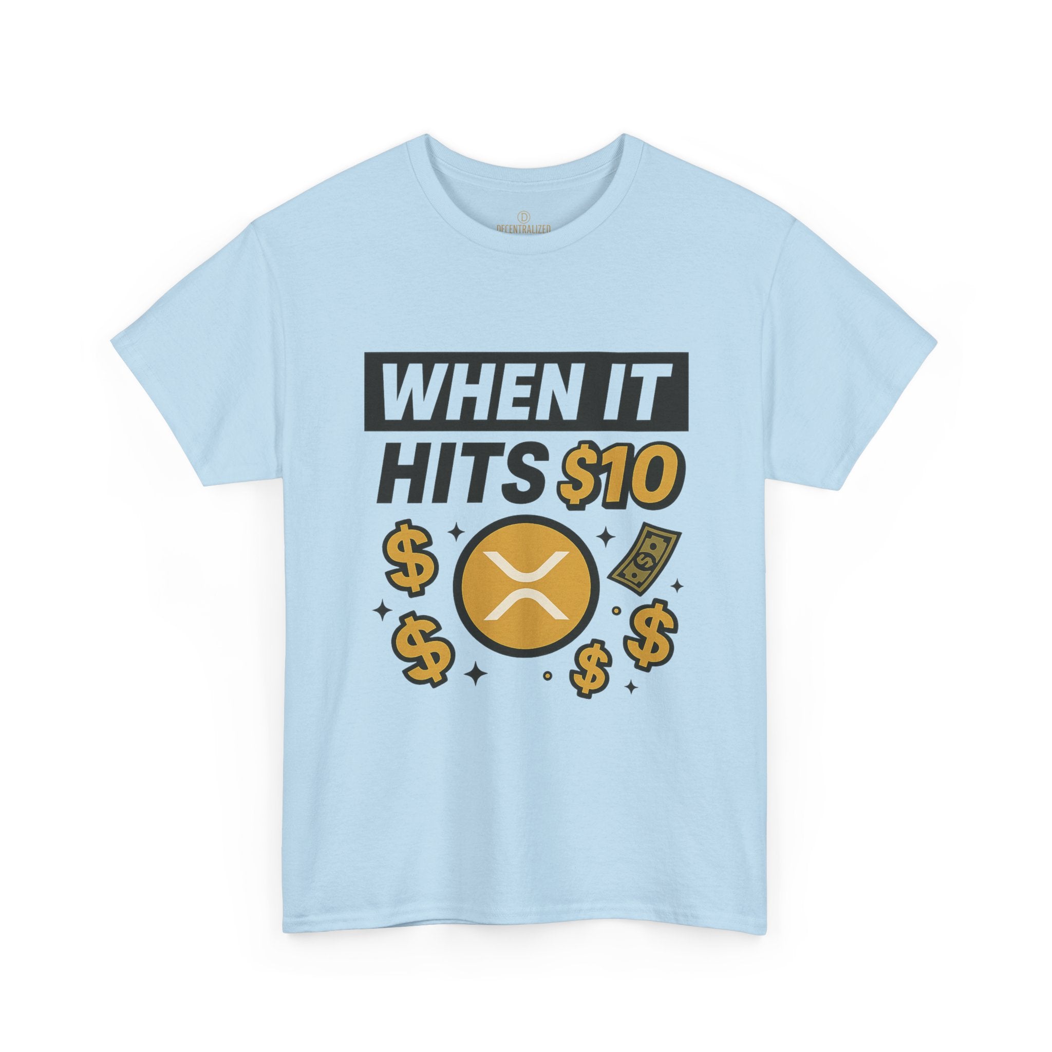 Crypto Tee - "When It Hits 10" Ripple XRP Meme Shirt