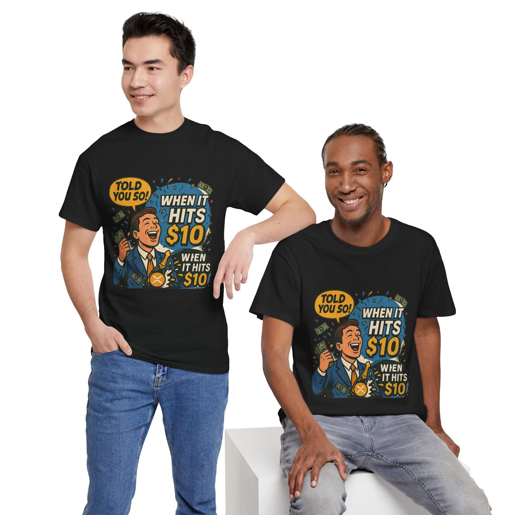When It Hits 10 T-Shirt — Funny Crypto / Stock Trading Graphic Tee ("Told You So")