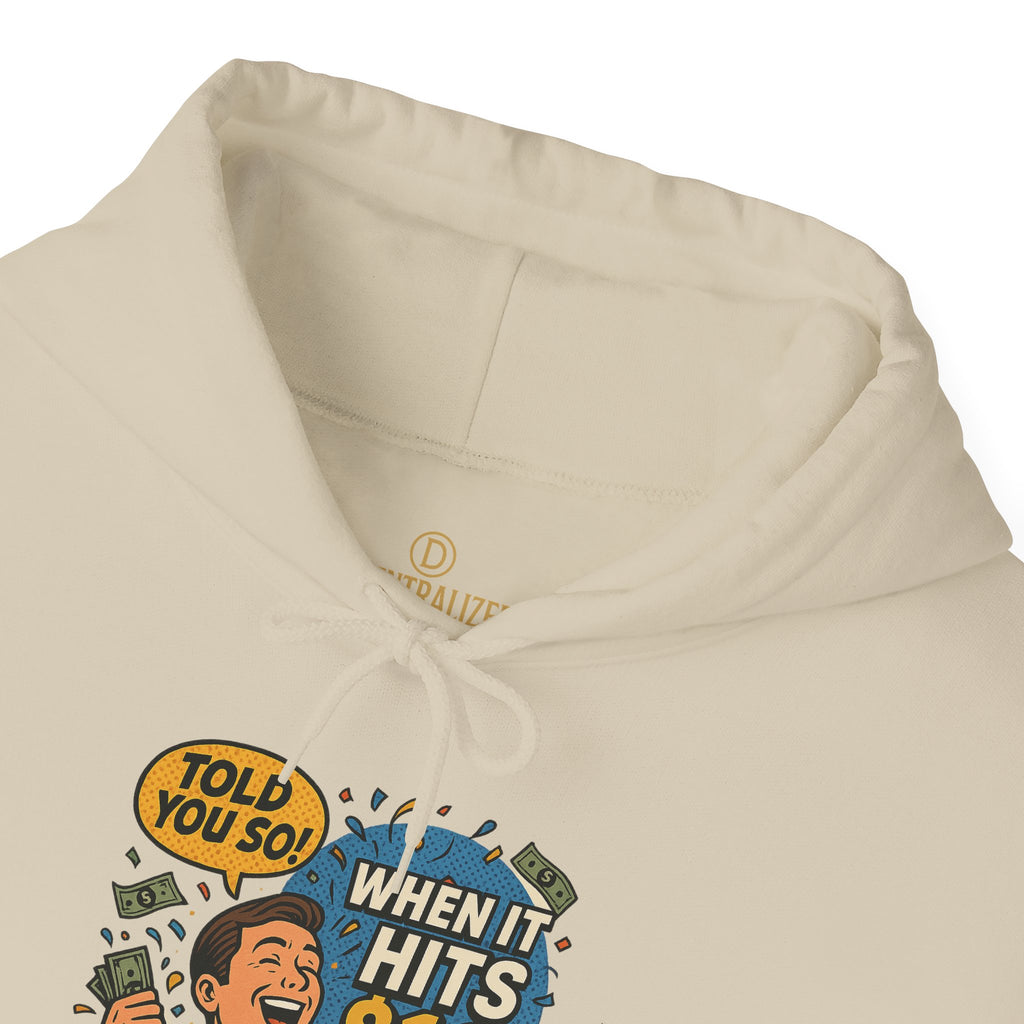 Hoodie — “When it Hits 10” Funny Stock Market Meme Hoodie