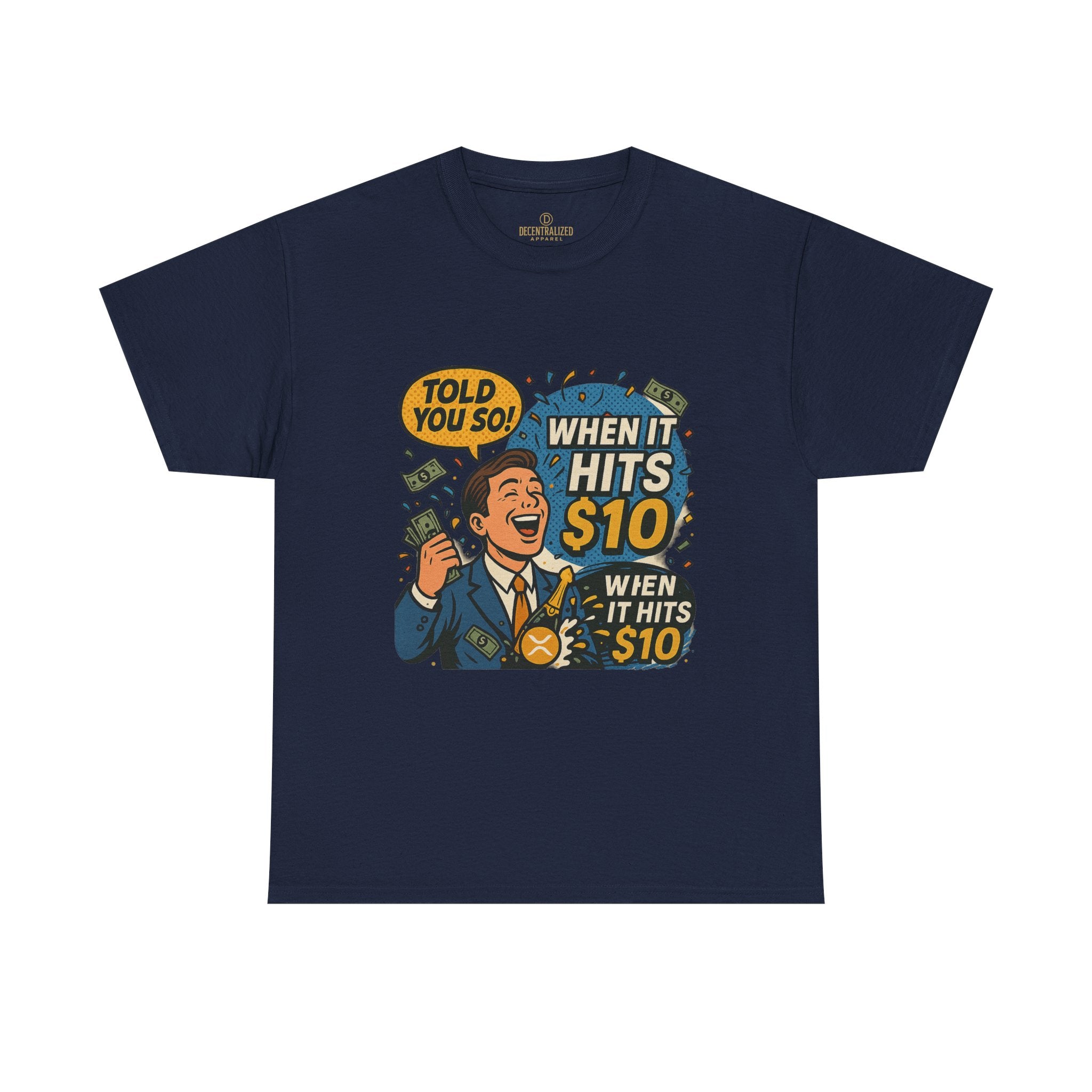 When It Hits 10 T-Shirt — Funny Crypto / Stock Trading Graphic Tee ("Told You So")