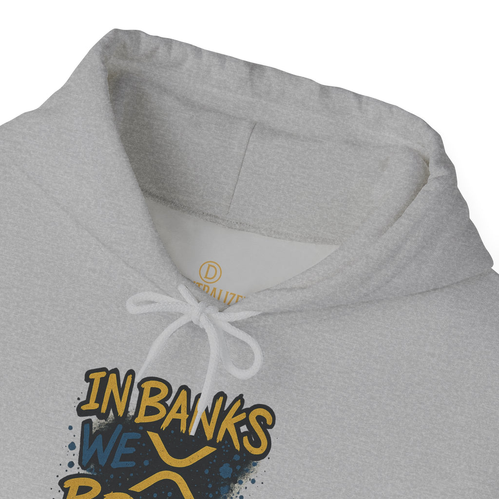 In Banks We Break Hoodie — Streetwear Graffiti Hoodie for Urban Style