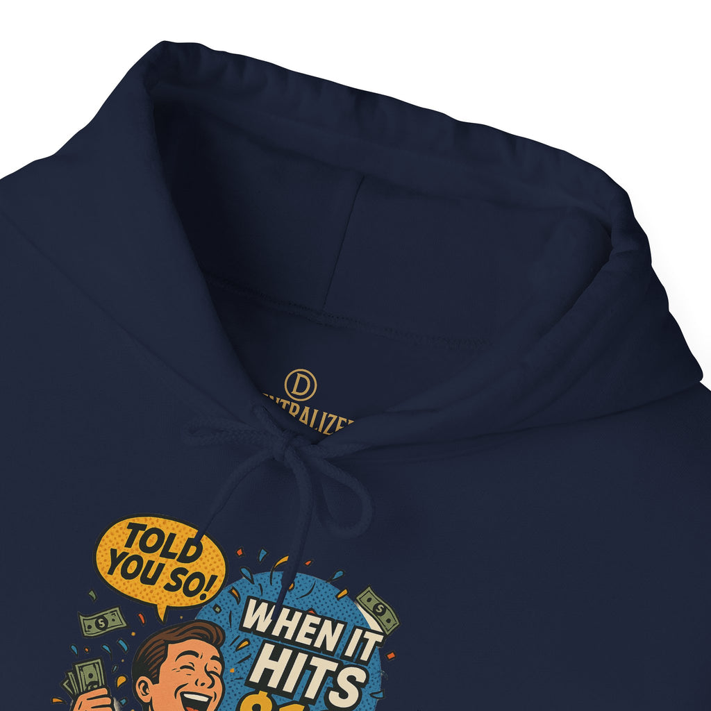 Hoodie — “When it Hits 10” Funny Stock Market Meme Hoodie