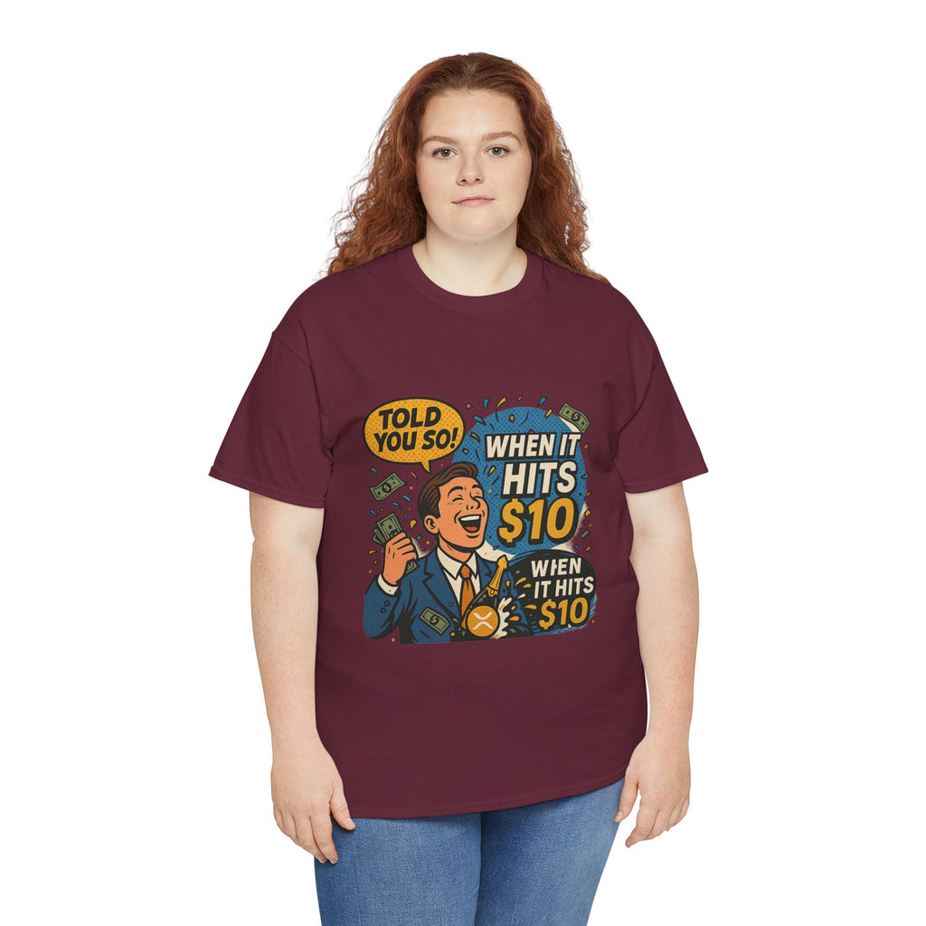 When It Hits 10 T-Shirt — Funny Crypto / Stock Trading Graphic Tee ("Told You So")
