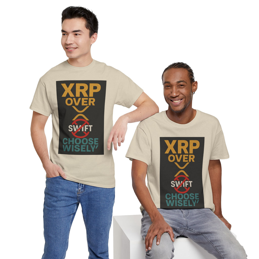 XRP Over SWIFT Choose Wisely Tee