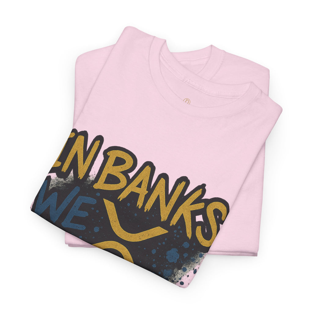 Ripple 'In Banks We Break' Graphic Tee — Crypto XRP Streetwear