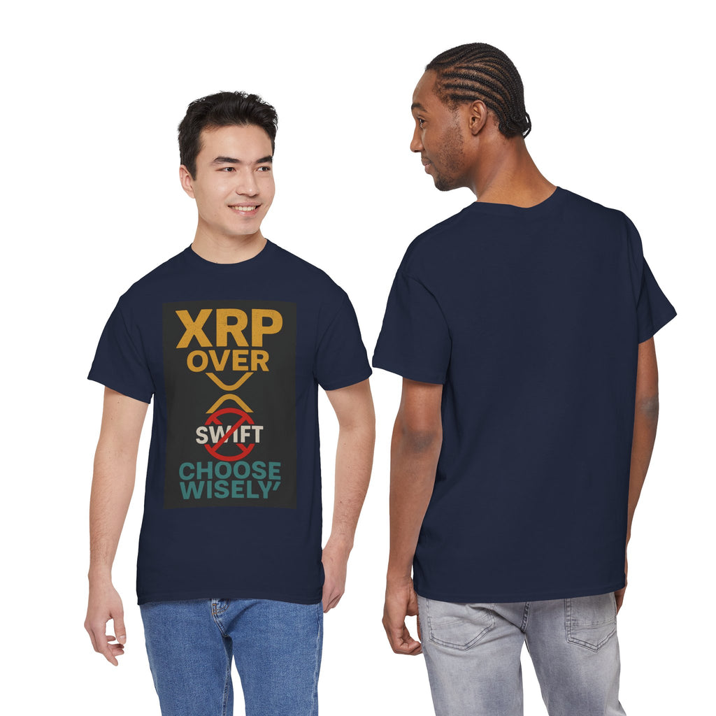 XRP Over SWIFT Choose Wisely Tee