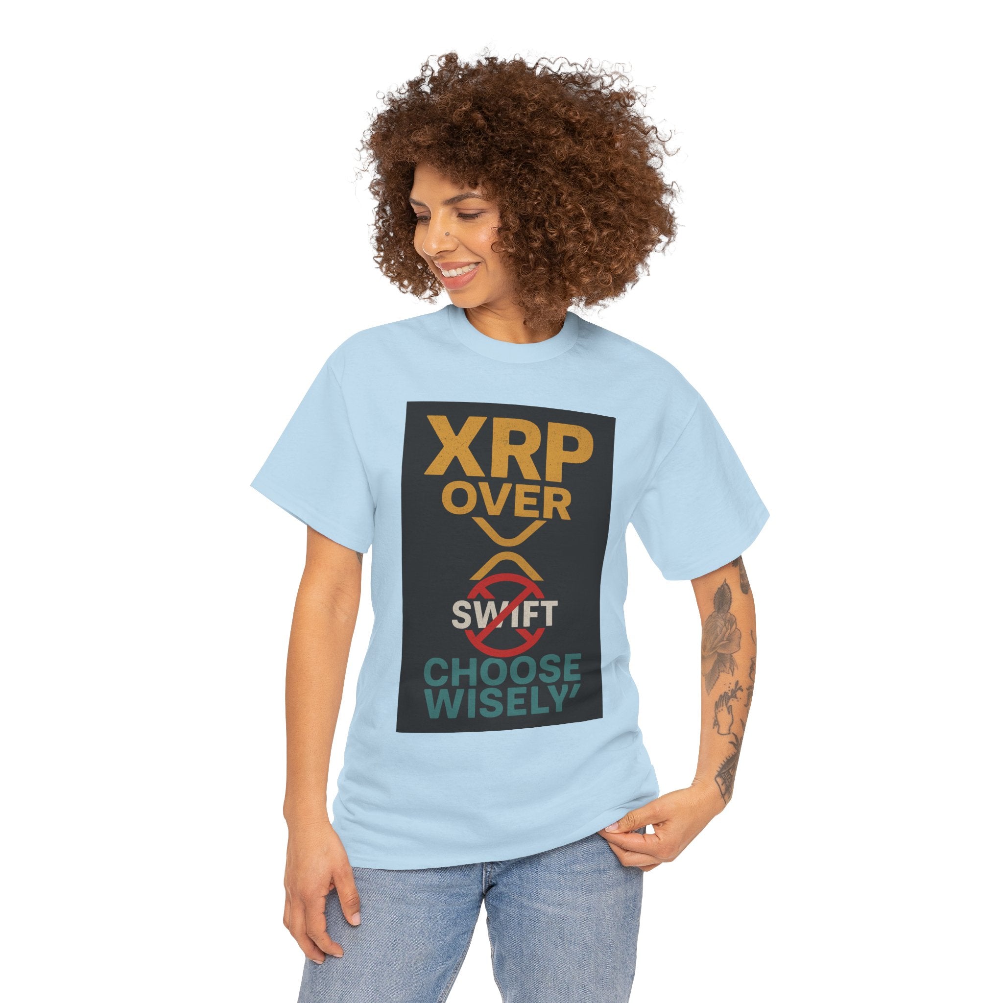 XRP Over SWIFT Choose Wisely Tee
