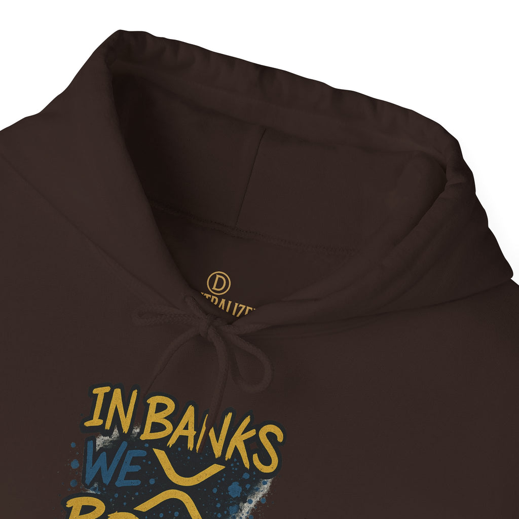 In Banks We Break Hoodie — Streetwear Graffiti Hoodie for Urban Style