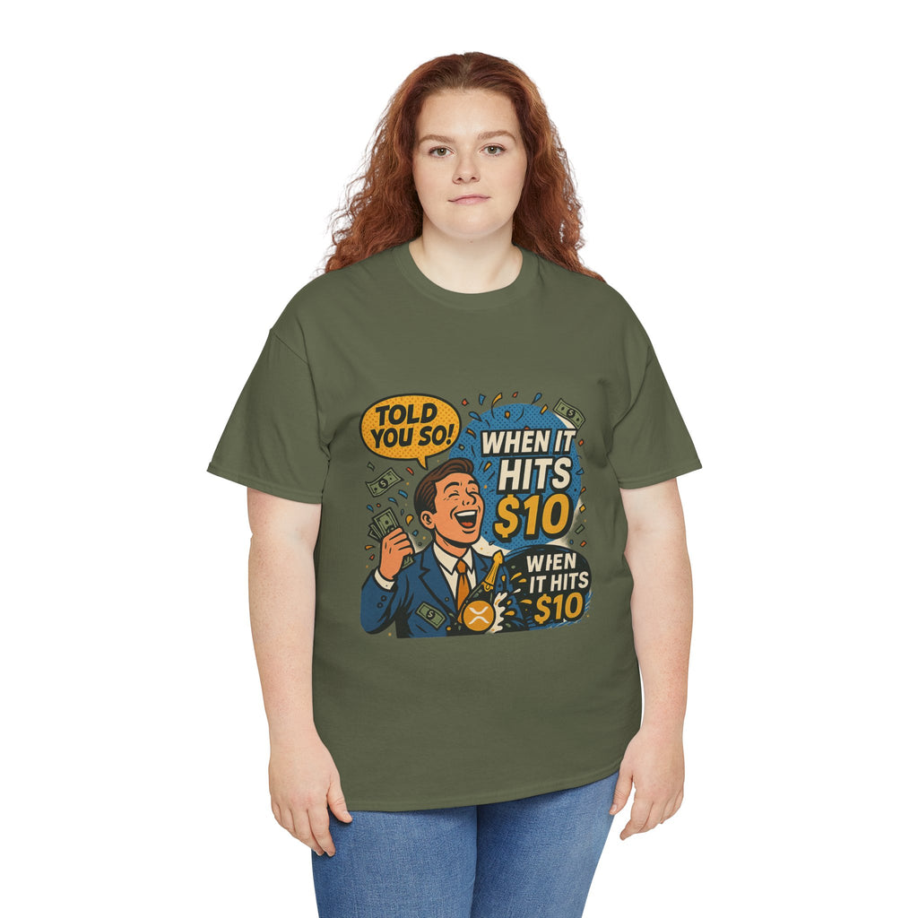 When It Hits 10 T-Shirt — Funny Crypto / Stock Trading Graphic Tee ("Told You So")
