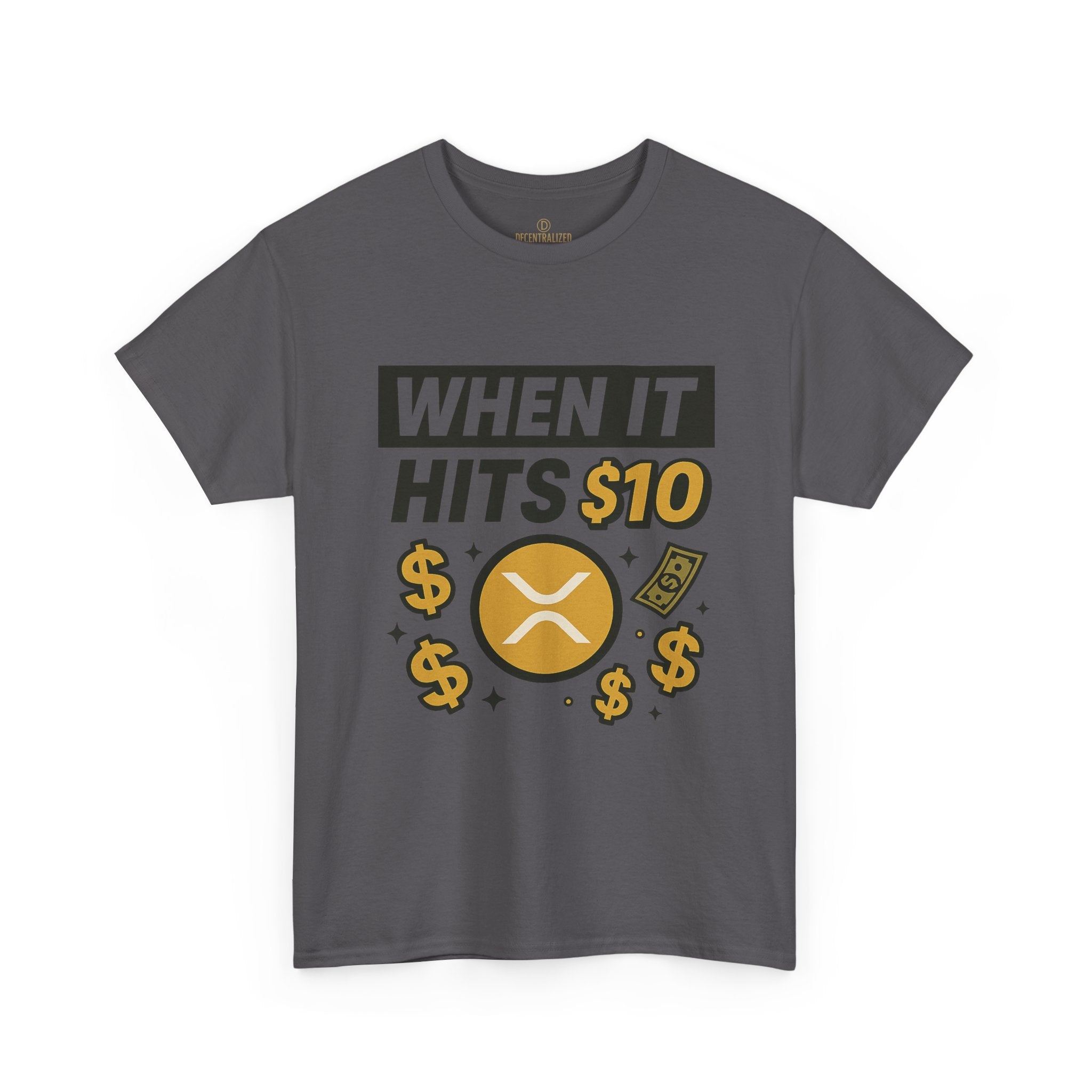 Crypto Tee - "When It Hits 10" Ripple XRP Meme Shirt