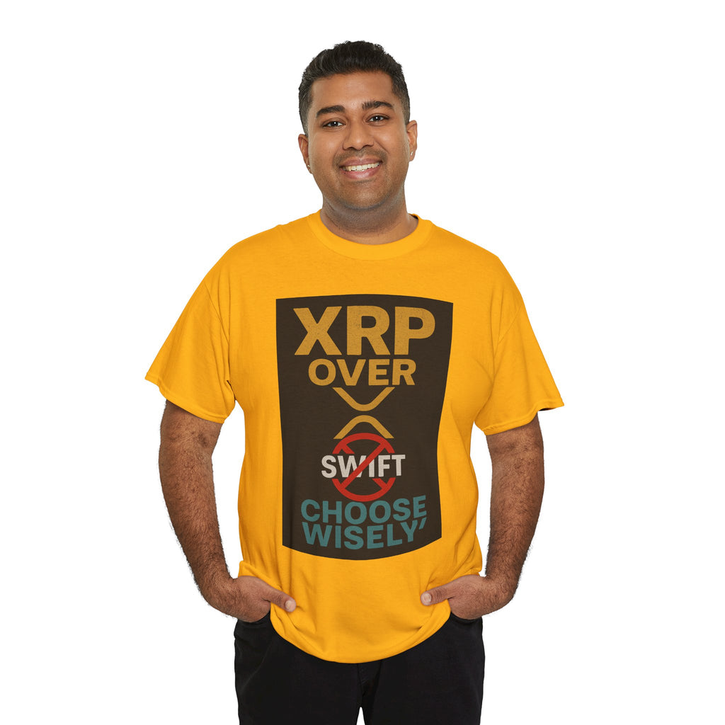 XRP Over SWIFT Choose Wisely Tee