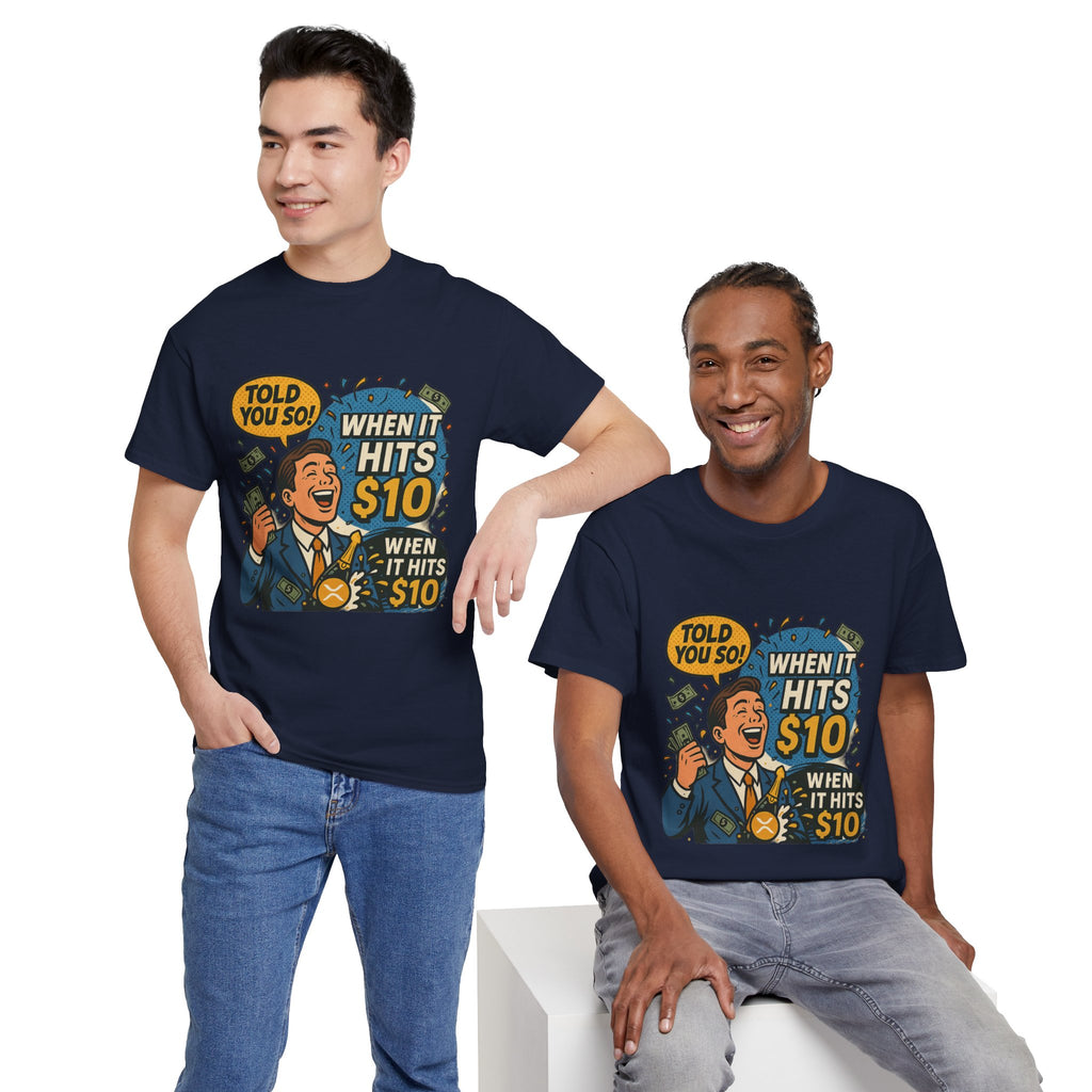 When It Hits 10 T-Shirt — Funny Crypto / Stock Trading Graphic Tee ("Told You So")