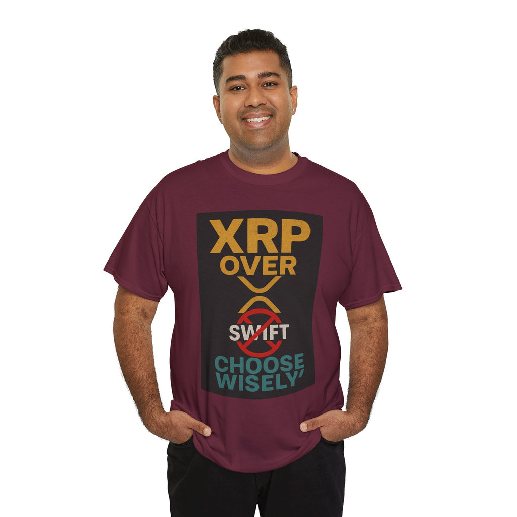 XRP Over SWIFT Choose Wisely Tee