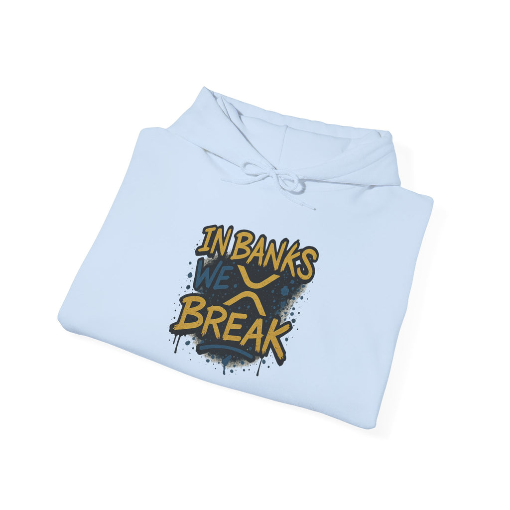 In Banks We Break Hoodie — Streetwear Graffiti Hoodie for Urban Style
