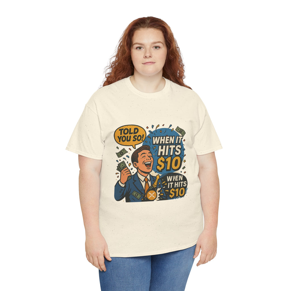 When It Hits 10 T-Shirt — Funny Crypto / Stock Trading Graphic Tee ("Told You So")