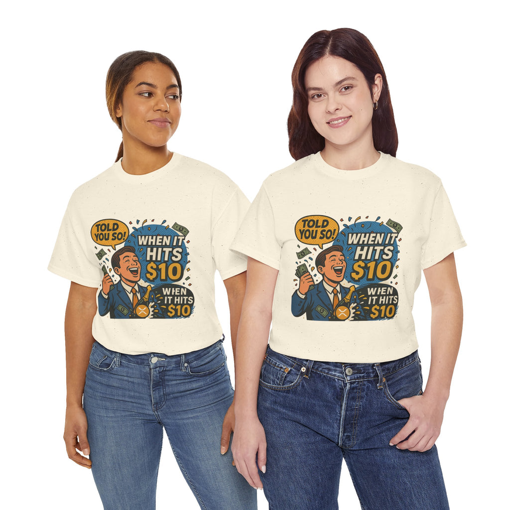 When It Hits 10 T-Shirt — Funny Crypto / Stock Trading Graphic Tee ("Told You So")