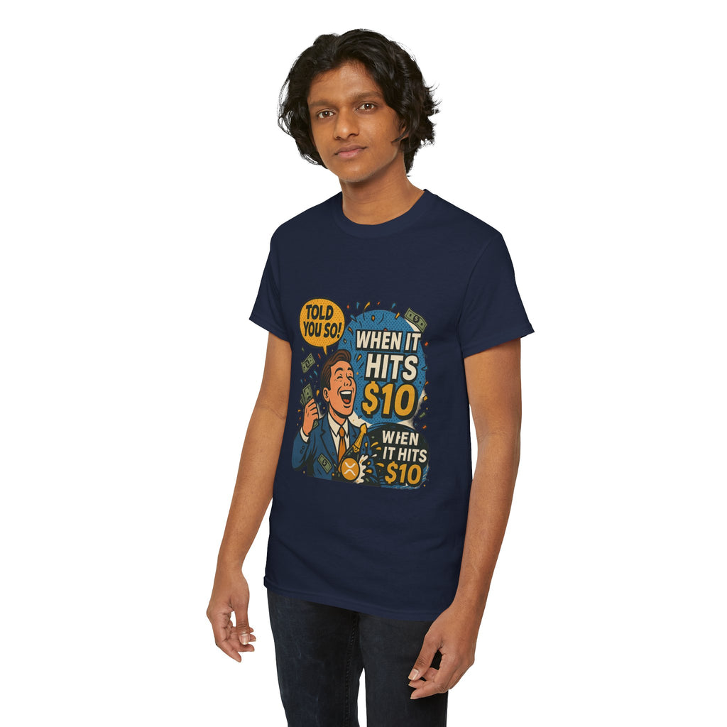 When It Hits 10 T-Shirt — Funny Crypto / Stock Trading Graphic Tee ("Told You So")
