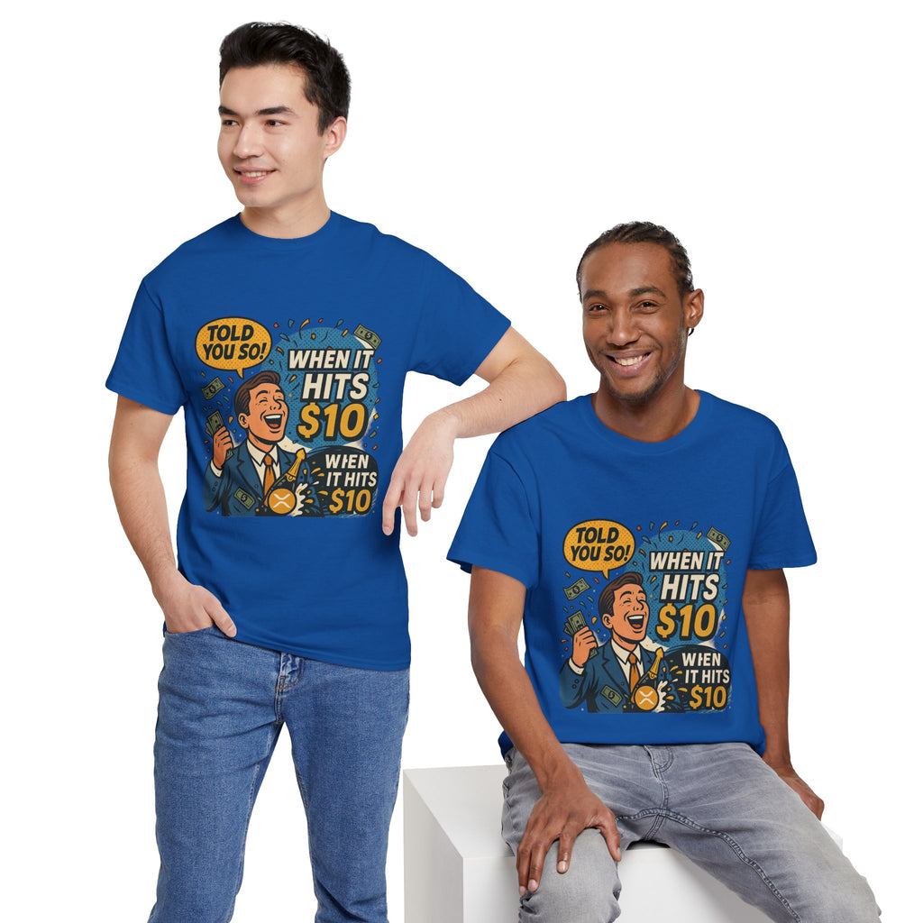 When It Hits 10 T-Shirt — Funny Crypto / Stock Trading Graphic Tee ("Told You So")