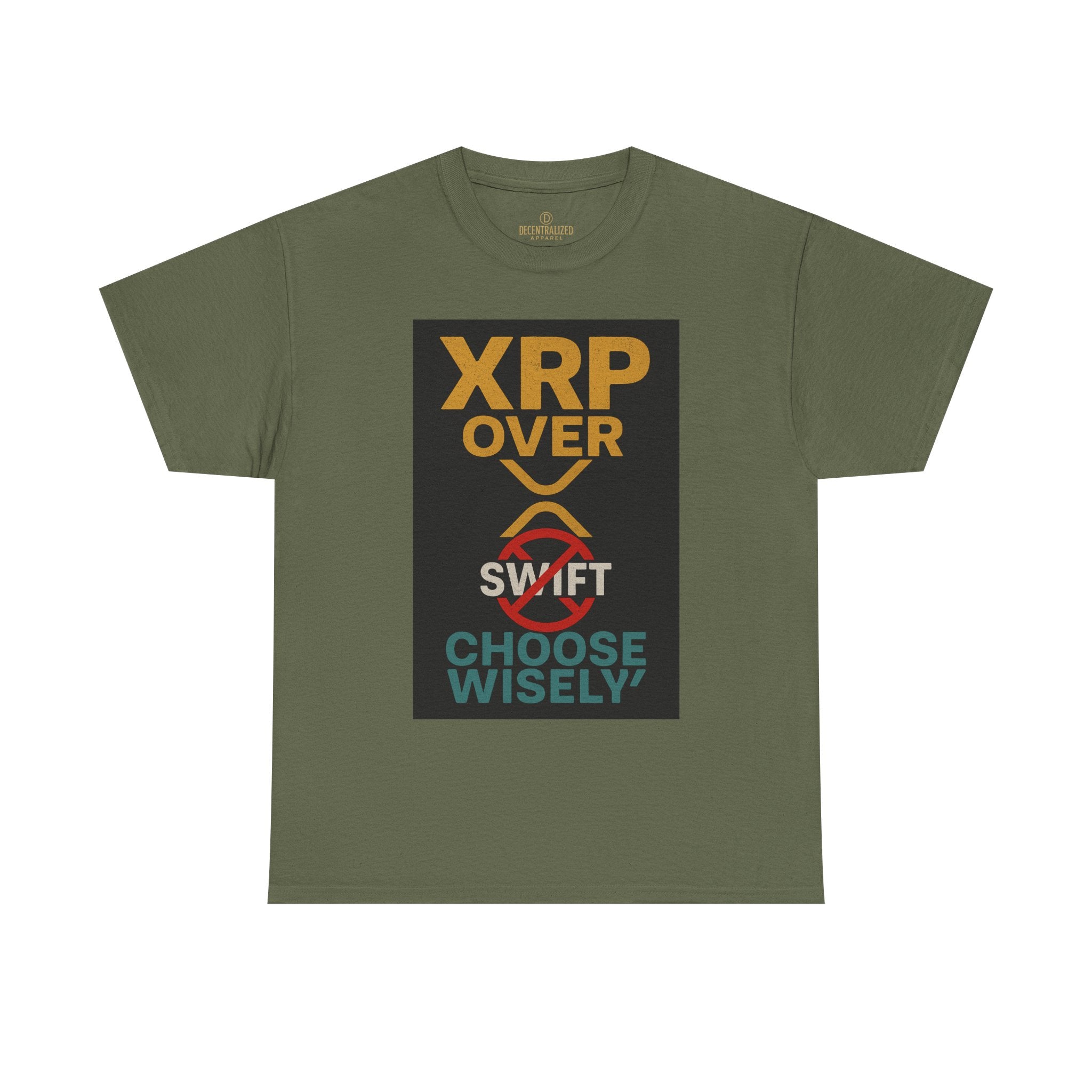 XRP Over SWIFT Choose Wisely Tee
