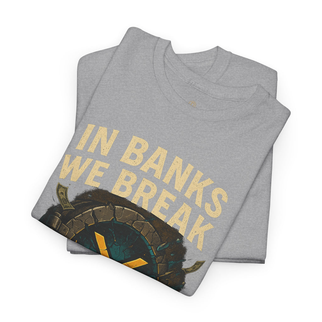 In Banks We Break XRP Crypto Graphic Tee