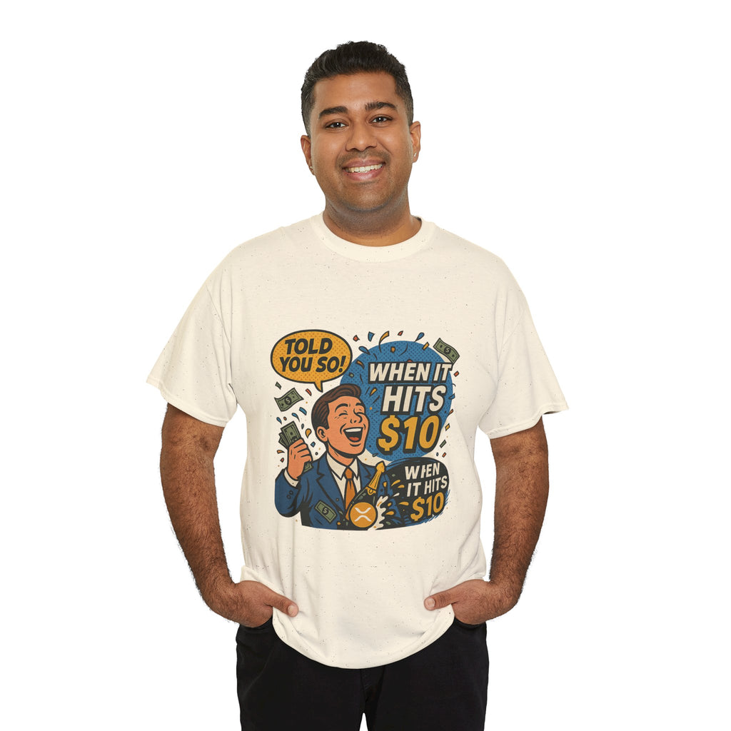When It Hits 10 T-Shirt — Funny Crypto / Stock Trading Graphic Tee ("Told You So")