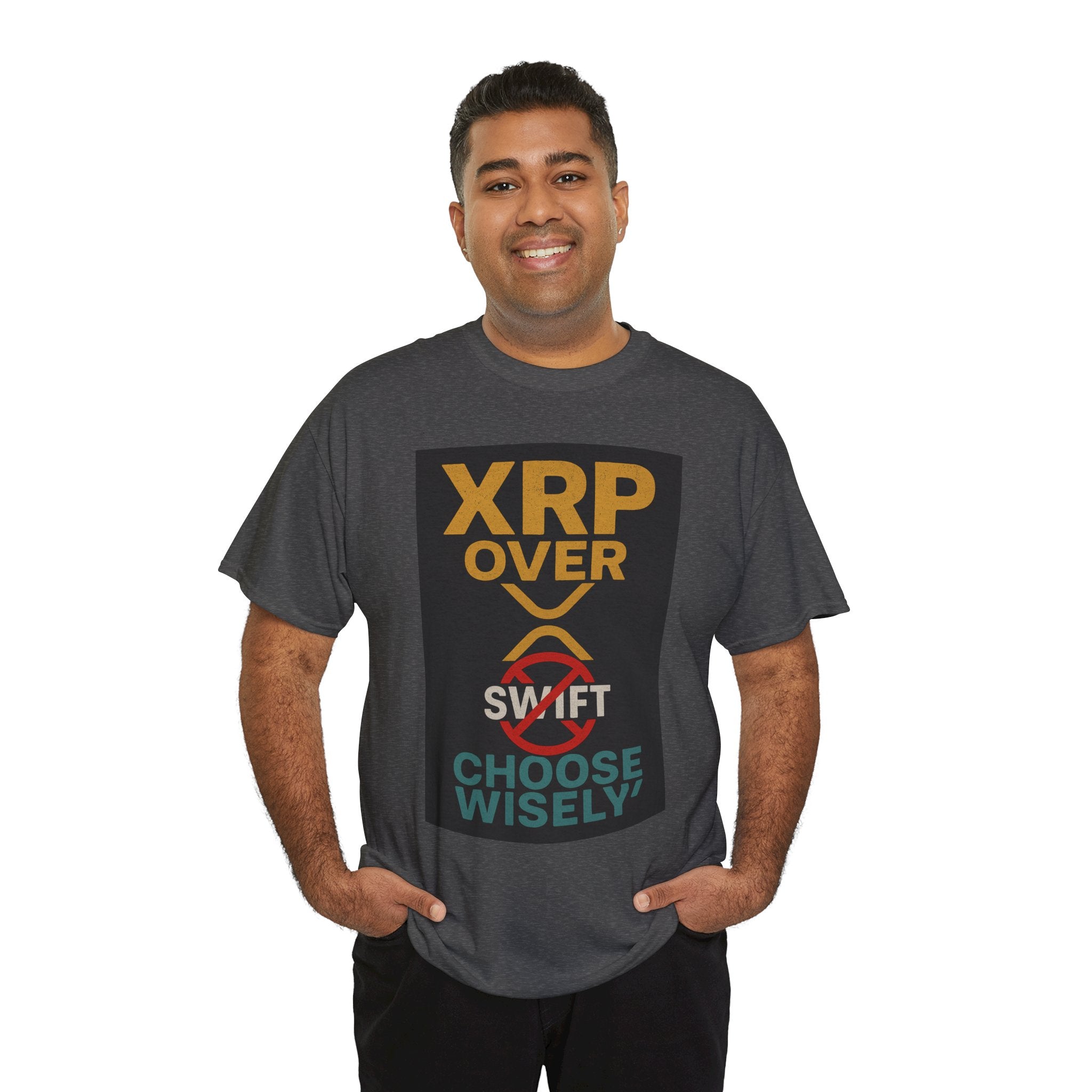 XRP Over SWIFT Choose Wisely Tee
