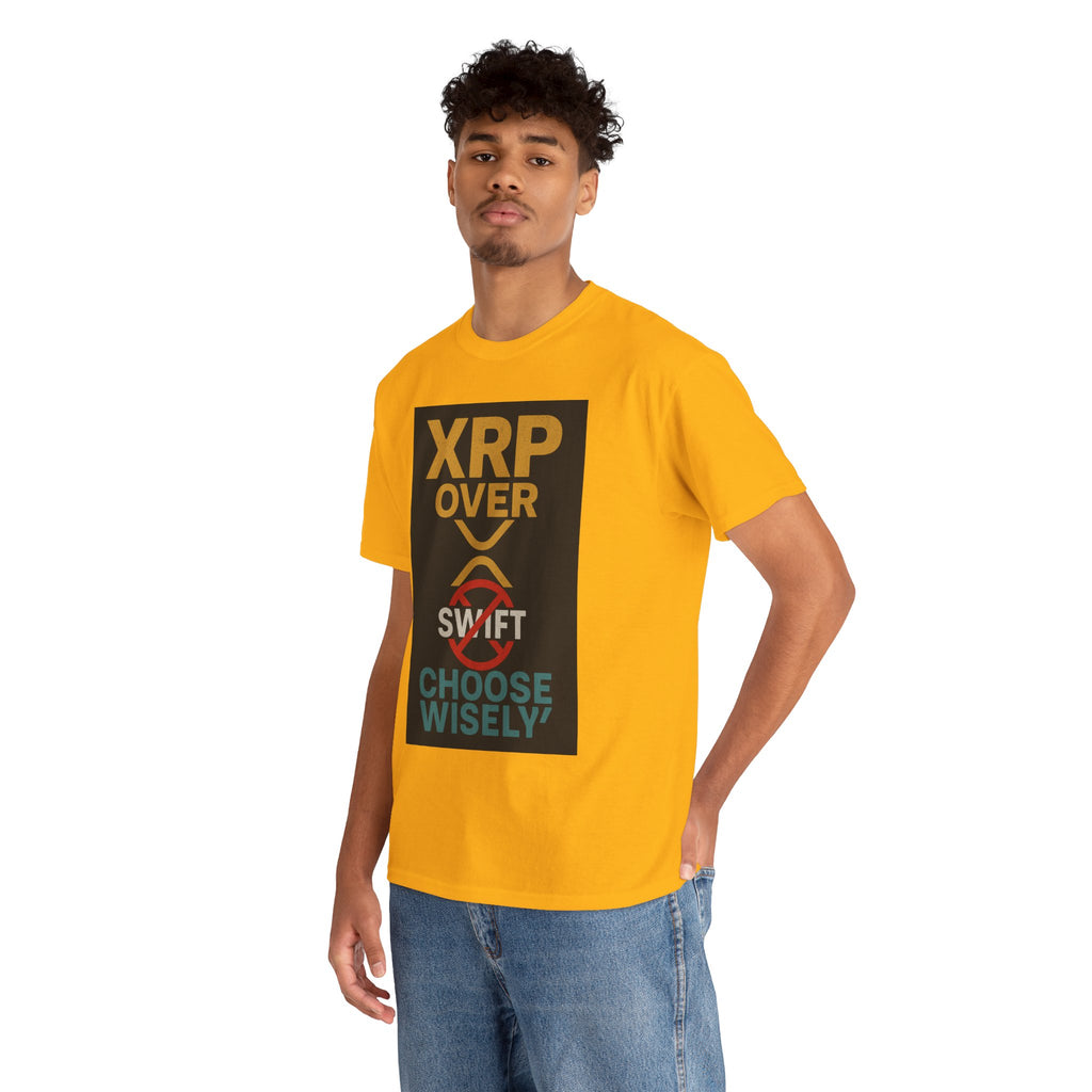 XRP Over SWIFT Choose Wisely Tee