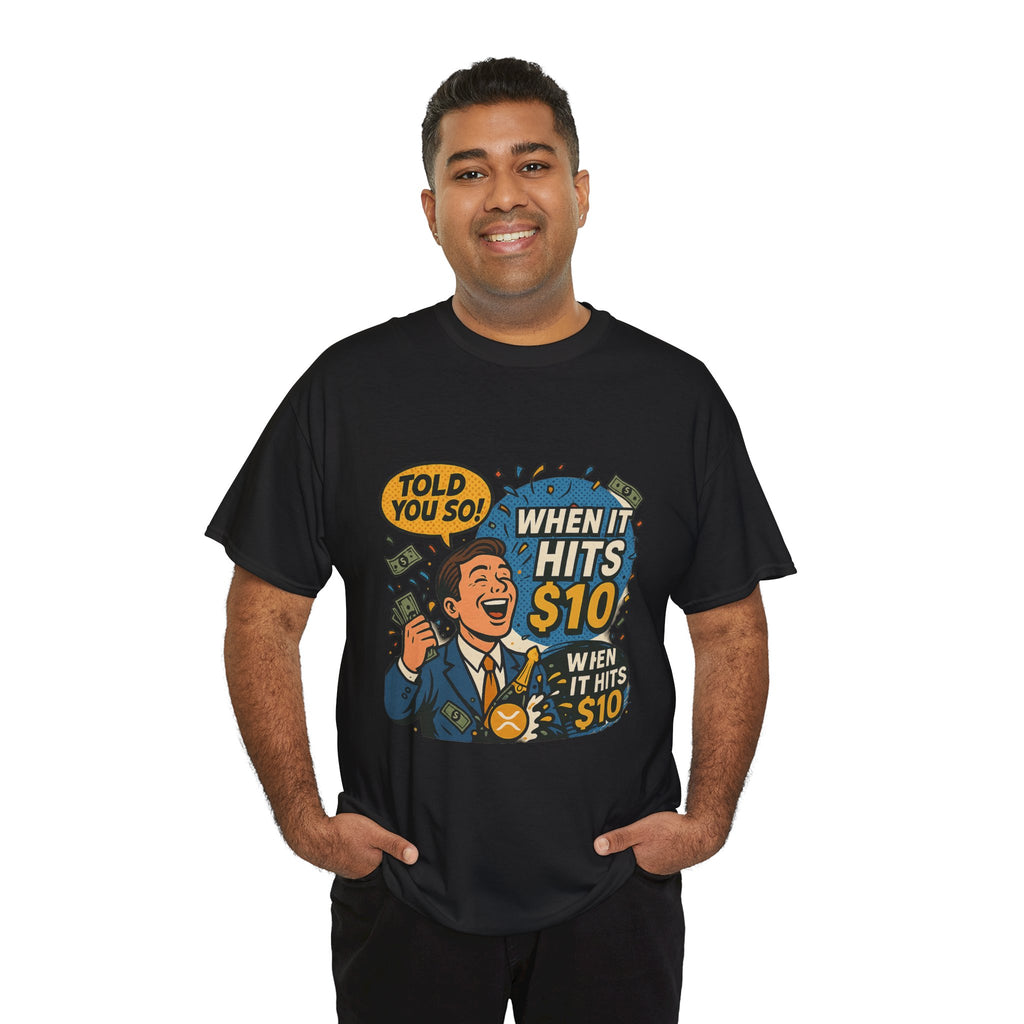 When It Hits 10 T-Shirt — Funny Crypto / Stock Trading Graphic Tee ("Told You So")