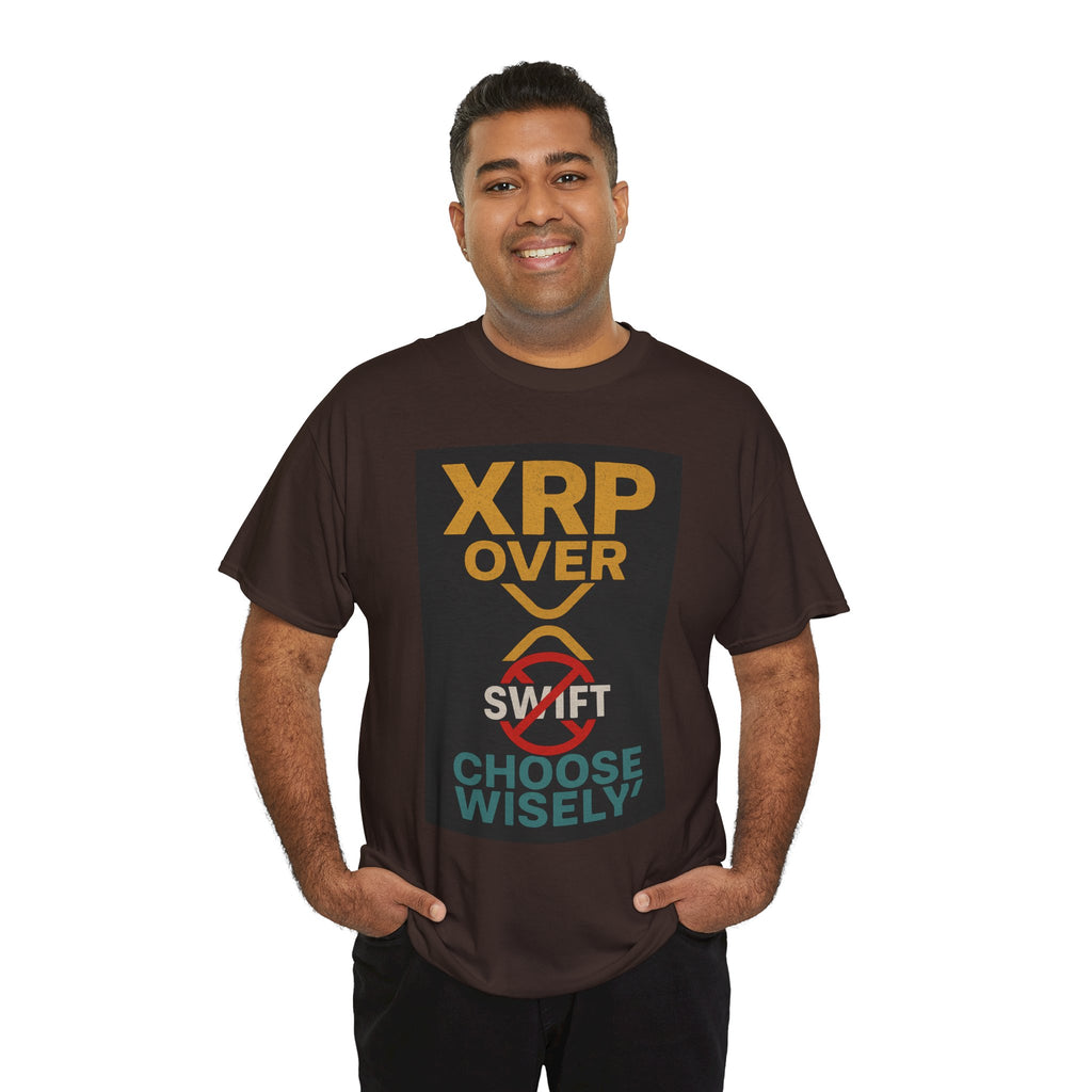 XRP Over SWIFT Choose Wisely Tee